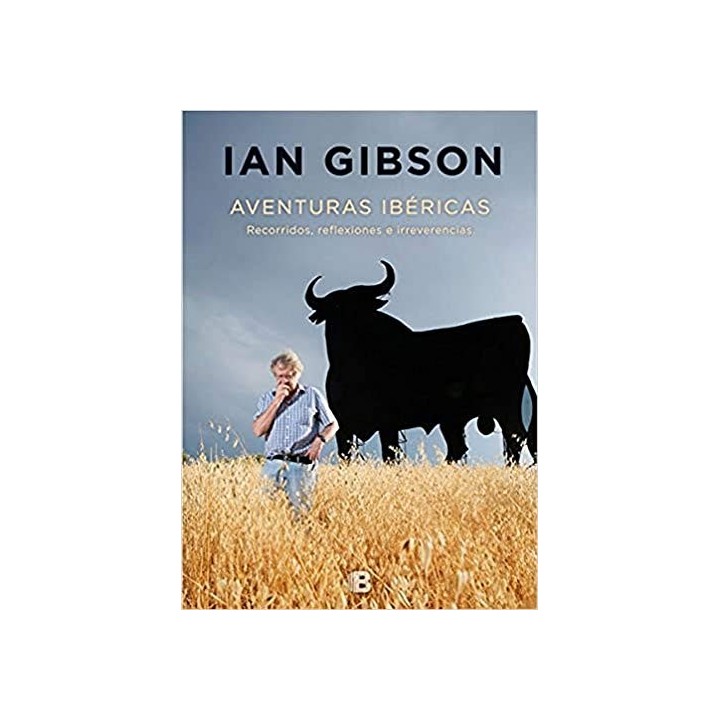 Aventuras Ibéricas: Recorridos, reflexiones e irreverencias (DEDICATORIA Y FIRMA AUTOGRAFA DEL AUTOR)